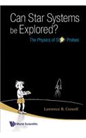 Can Star Systems Be Explored?: The Physics of Star Probes