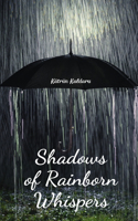 Shadows of Rainborn Whispers
