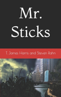 Mr. Sticks