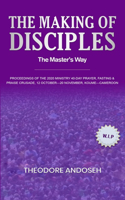 Making of Disciples: The Master's Way