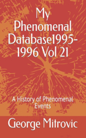My Phenomenal Database 1995-1996 Vol 21: A History of Phenomenal Events(21 My Phenomenal Database 1600-1999)
