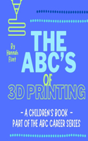 ABC's of 3D Printing