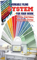A Workable Filing System For Your Work