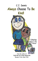 Always Choose To Be KIND