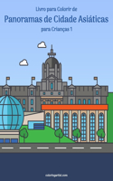 Livro para Colorir de Panoramas de Cidade Asiáticas para Crianças 1: (1 Panoramas de Cidade Asiáticas)