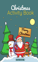 Christmas Activity Book For Kids: An awesome & Fun Christmas WorkBook Including coloring pages, Dot to dot, Mazez, words search puzzles & word scrambels