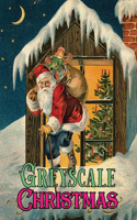 greyscale Christmas: A Grayscale coloring book Featuring 50+ Retro & old time christmas Designs to Draw (Coloring Book for Relaxation)