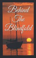 Behind The Blindfold