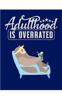 Adulthood Is Overrated