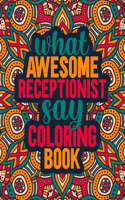 What Awesome Receptionist Say Coloring Book