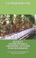 Bucket Hydroponics Growing System for Beginners