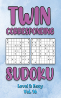Twin Corresponding Sudoku Level 1: Easy Vol. 16: Play Twin Sudoku With Solutions Grid Easy Level Volumes 1-40 Sudoku Variation Travel Friendly Paper Logic Games Solve Japanese Number 