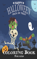 Happy halloween Trick Or Treat Coloring Book for kids: An Adult Coloring Book with Beautiful Flowers, Adorable Animals, Spooky Characters