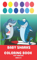 Baby Sharks Coloring Book for Toddlers Aged 2-5: Sea Creatures Coloring Book for Kids under 10