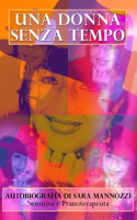 UNA DONNA SENZA TEMPO - Autobiografia di Sara Mannozzi
