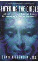 Entering the Circle: Ancient Secrets of Siberian Wisdom Discovered by a Russian Psychiatrist