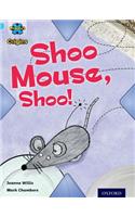 Project X Origins: Light Blue Book Band, Oxford Level 4: Toys and Games: Shoo Mouse, Shoo!: (Project X Origins)