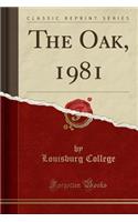 The Oak, 1981 (Classic Reprint): (English)
