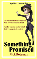 Something Promised…. (A woman only shows what she wants a man to see)
