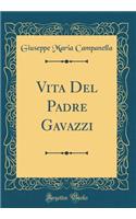 Vita del Padre Gavazzi (Classic Reprint)