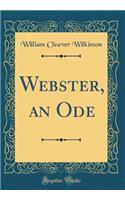 Webster, an Ode (Classic Reprint)