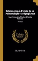 Introduction À L'etude De La Paleontologie Stratigraphique