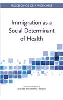 Immigration as a Social Determinant of Health