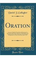 Oration: Americans Welded by War; Delivered Before the City Government and Citizens of Boston in Faneuil Hall, on the Hundred and Forty-First Anniversary of the Declaration of Independence of These United States, July 4, 1917 (Classic Reprint)