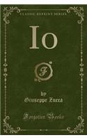 IO (Classic Reprint)