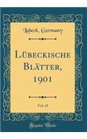 Lübeckische Blätter, 1901, Vol. 43 (Classic Reprint)