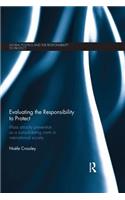 Evaluating the Responsibility to Protect: Mass Atrocity Prevention as a Consolidating Norm in International Society(Global Politics and the Responsibility to Protect)