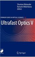 Ultrafast Optics V: 132 (Springer Series in Optical Sciences)