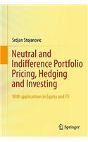 Neutral and Indifference Portfolio Pricing, Hedging and Investing