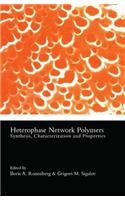 Heterophase Network Polymers: Synthesis, Characterization, and Properties