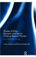 Shades of Grey - Domestic and Sexual Violence Against Women