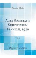 ACTA Societatis Scientiarum Fennicï¿½, 1920, Vol. 48 (Classic Reprint)