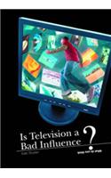 Is Television a Bad Influence?