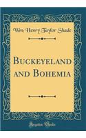 Buckeyeland and Bohemia (Classic Reprint)