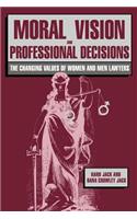 Moral Vision and Professional Decisions