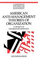 American Anti-Management Theories of Organization