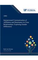 Interpersonal Communication of Affiliation and Dominance in Close Relationships