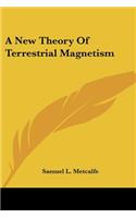 A New Theory Of Terrestrial Magnetism