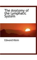 The Anatomy of the Lymphatic System