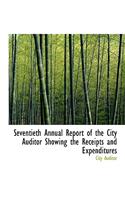 Seventieth Annual Report of the City Auditor Showing the Receipts and Expenditures