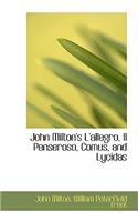 John Milton's L'Allegro, Il Penseroso, Comus, and Lycidas