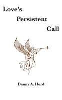 Love's Persistent Call