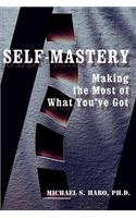 Self-Mastery: Making the Most of What You've Got