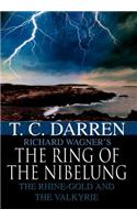 Ring of the Nibelung: The Rhine-Gold and the Valkyrie