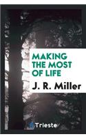 Making the Most of Life