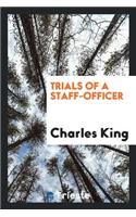 Trials of a Staff-Officer